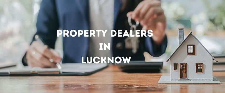 Property Dealer Real Estate Agent in Lucknow