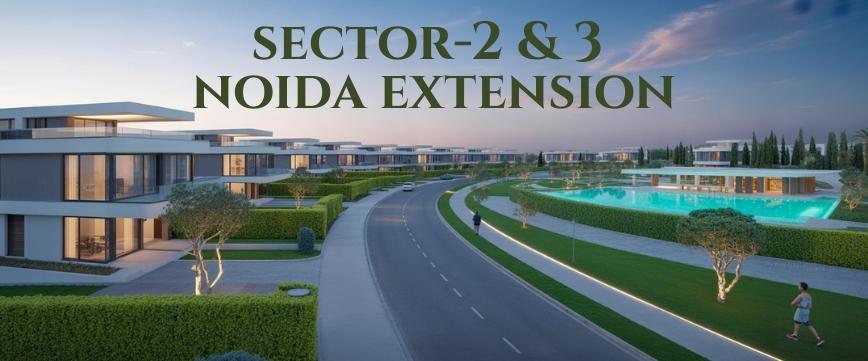 Sector-2 & 3 Noida Extension Plots for Sale, Price, Map